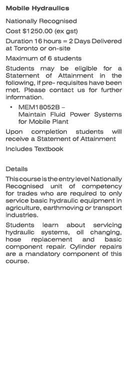 Mobile Hydraulics Nationally Recognised Cost $1250.00 (ex gst) Duration 16 hours = 2 Days Delivered at Toronto or on-...