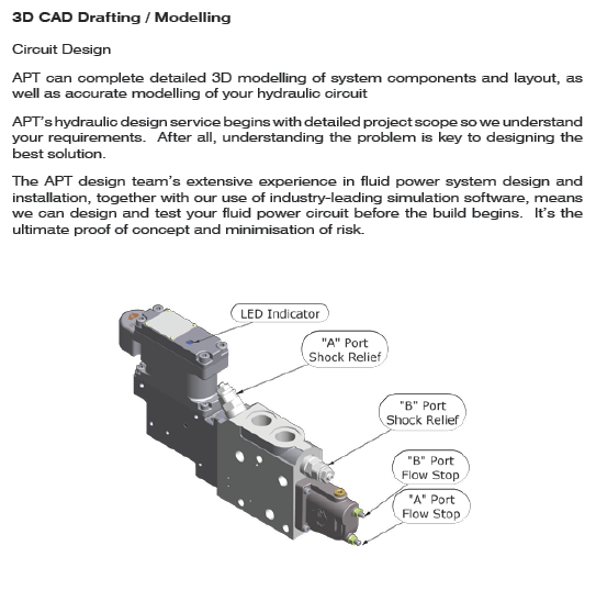 3D CAD Drafting / Modelling Circuit Design APT can complete detailed 3D modelling of system components and layout, as...