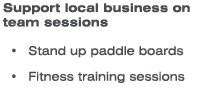 Support local business on team sessions Stand up paddle boards Fitness training sessions