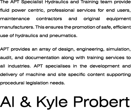 The APT Specialist Hydraulics and Training team provide fluid power centric, professional services for end users, mai...