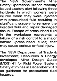 The NSW Government’s Mine Safety Operations Branch recently issued a safety alert following three incidents in which ...