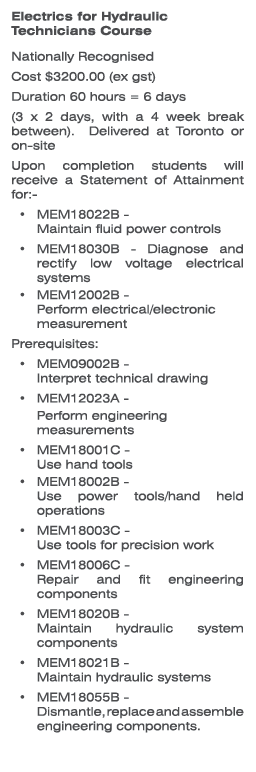 Electrics for Hydraulic Technicians Course Nationally Recognised Cost $3200.00 (ex gst) Duration 60 hours = 6 days (3...